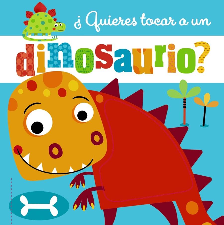 QUIERES TOCAR A UN DINOSAURIO | 9788469623282