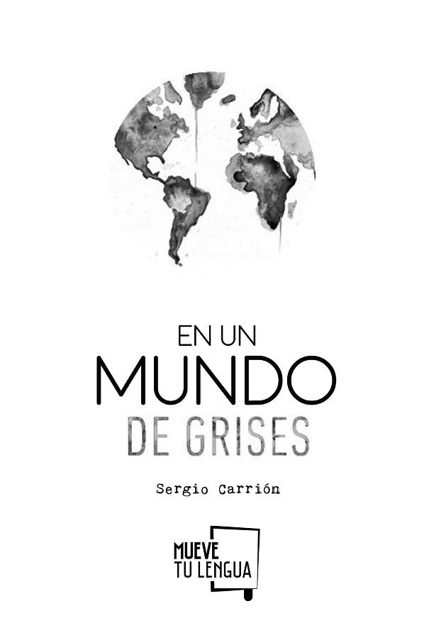 EN UN MUNDO DE GRISES | 9788494398926 | CARRION OLMO, SERGIO