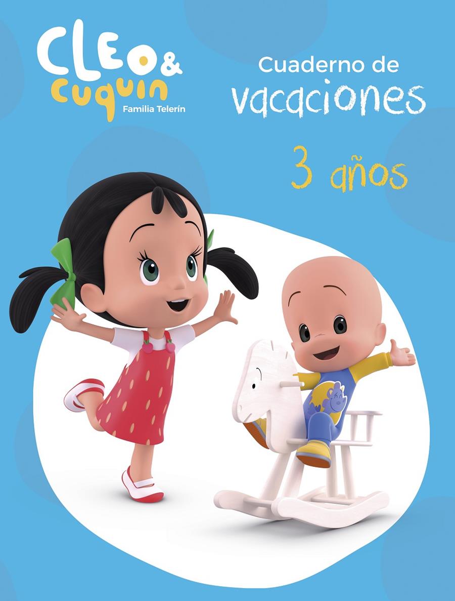 CUADERNO DE VACACIONES CLEO Y CUQUIN 3 AÑOS | 9788448852580