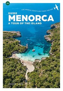 GUIDE MENORCA A TOUR OF THE ISLAND  | 9788484787761 | MONTSERRAT RIBALTA, JOAN / PUIG BIEL / PONS, JUANJO