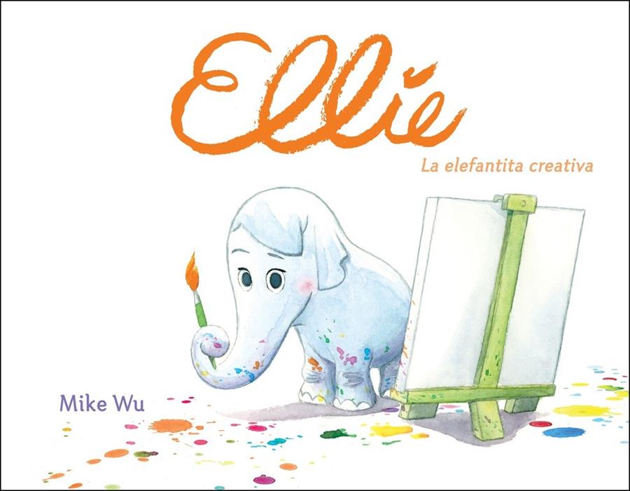 ELLIE LA ELEFANTITA CREATIVA | 9788448849177 | WU, MIKE 