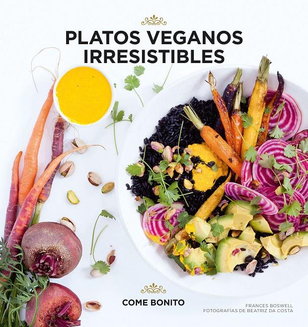 PLATOS VEGANOS IRRESISTIBLES | 9788416890477 | BOSWELL, FRANCES / COSTA, BEATRIZ DA