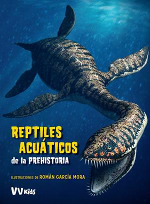 REPTILES ACUATICOS DE LA PREHISTORIA  (VVKIDS) | 9788468254630 | CESSA, ANNA /BRILLANTE, GIUSEPPE