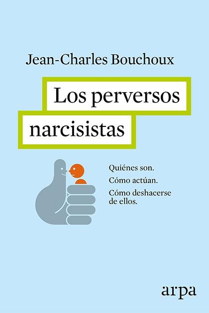 PERVERSOS NARCISISTAS, LOS  | 9788416601226 | BOUCHOUX, JEAN CHARLES