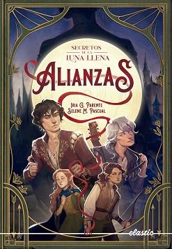 ALIANZAS   SECRETOS DE LA LUNA LLENA 1   | 9788419478450 | PARENTE,G  IRIA,M /  PASCUAL, SELENE