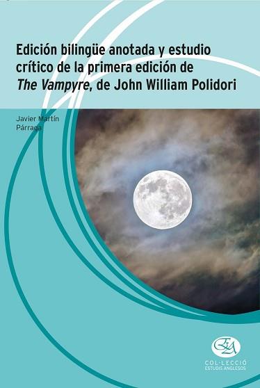 EDICION BILINGUE ANOTADA Y ESTUDIO CRITICO DE LA PRIMERA EDICION DE THE VAMPYRE, | 9788483844380 | MARTIN PARRAGA, FRANCISCO JAVIER