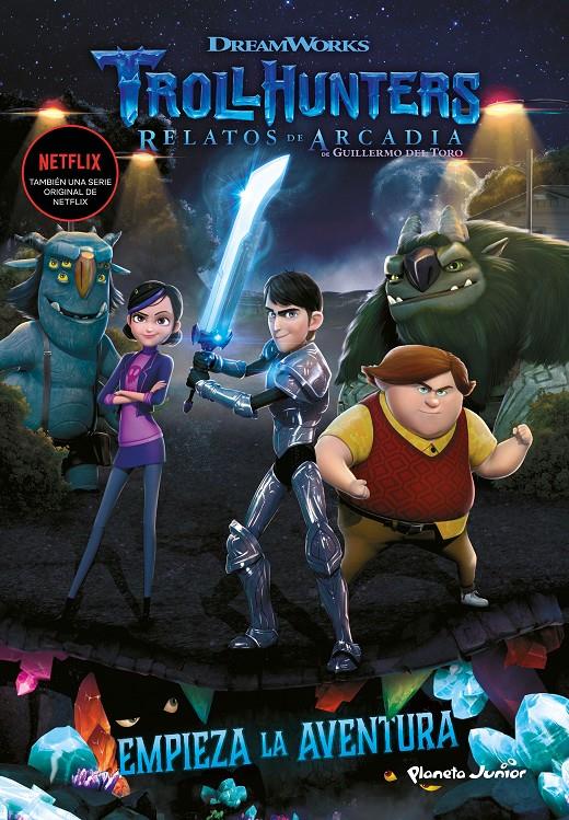 EMPIEZA LA AVENTURA (TROLLHUNTERS CUENTOS DE ARCADIA) | 9788408202509