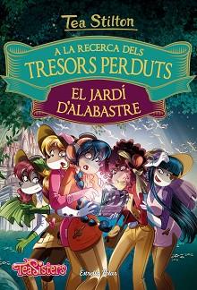 A LA RECERCA DELS TRESORS PERDUTS  EL JARDI D'ALABASTRE | 9788491372158 | STILTON, TEA