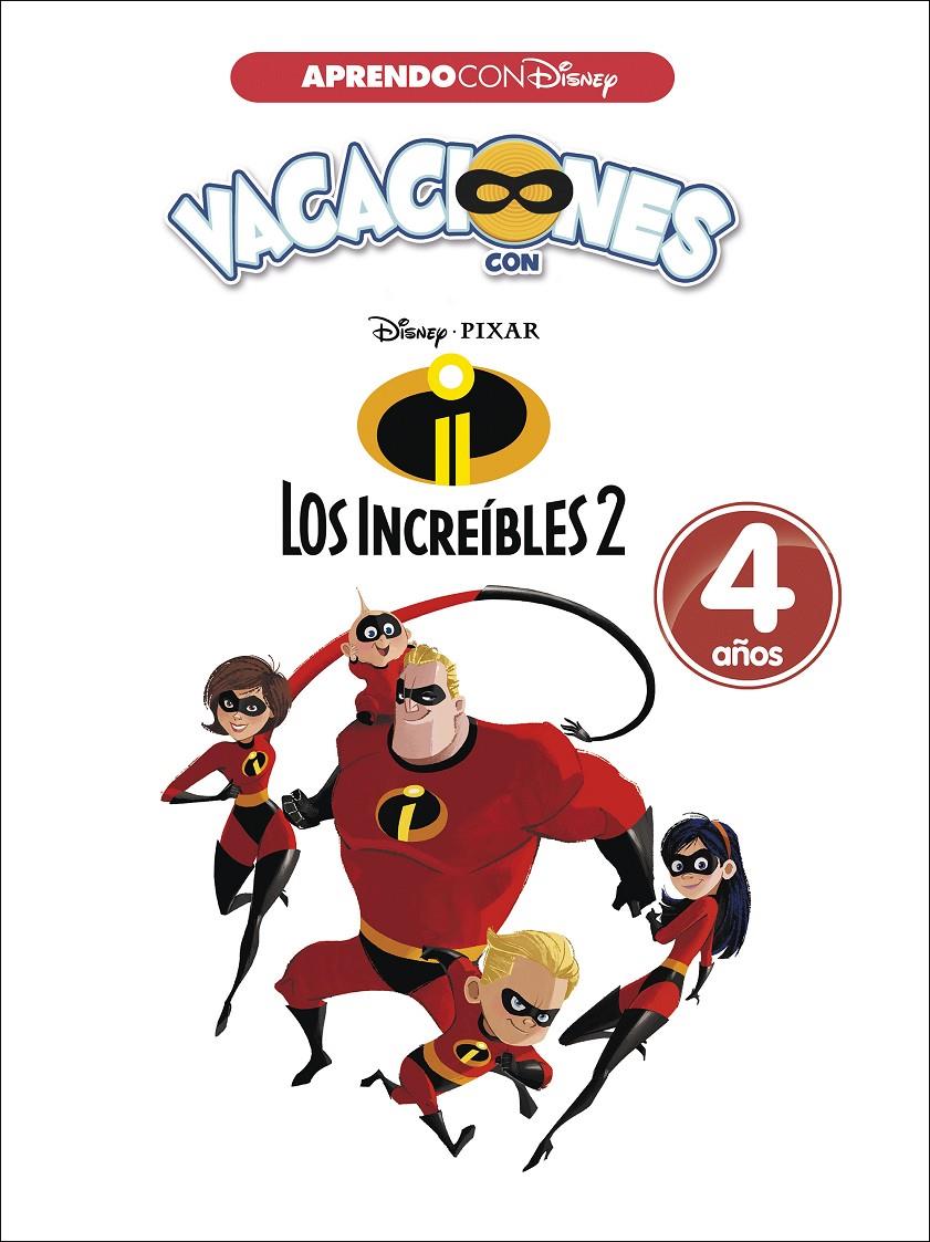 VACACIONES CON LOS INCREIBLES 2 4 AÑOS (APRENDO CON DISNEY) | 9788416931576 | DISNEY