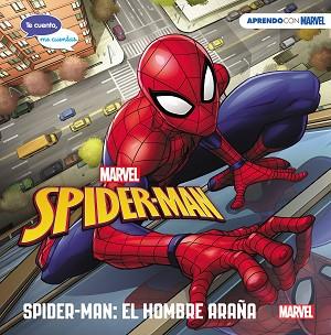 SPIDER-MAN  EL HOMBRE ARAÑA (TE CUENTO, ME CUENTAS UNA HISTORIA MARVEL) | 9788417630591