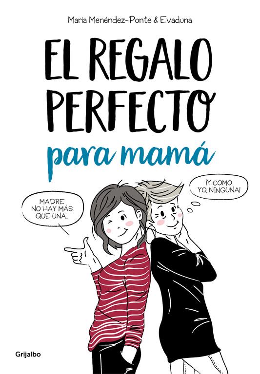 REGALO PERFECTO PARA MAMA, EL  | 9788425356414 | MENENDEZ-PONTE, MARIA / EVADUNA