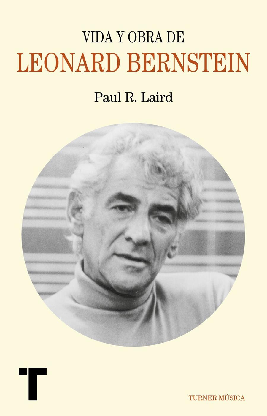 VIDA Y OBRA DE LEONARD BERNSTEIN | 9788417141684 | LAIRD, PAUL R.