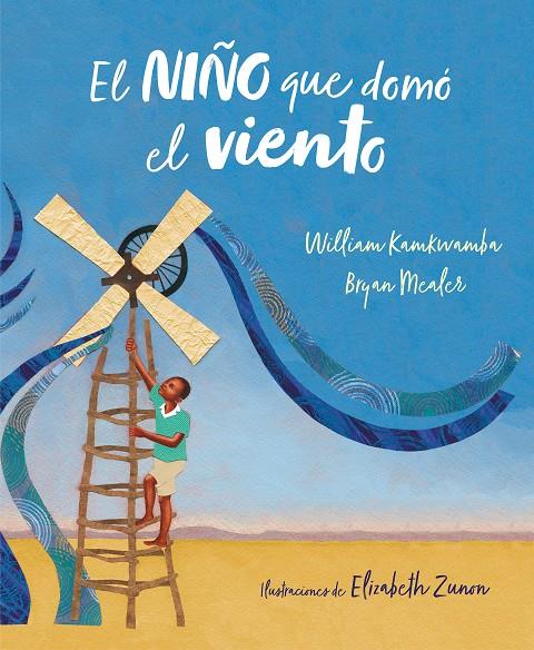 NIÑO QUE DOMO EL VIENTO, EL  (ALBUM ILUSTRADO) | 9788417424138 | KAMKWAMBA, WILLIAM/MEALER, BRYAN