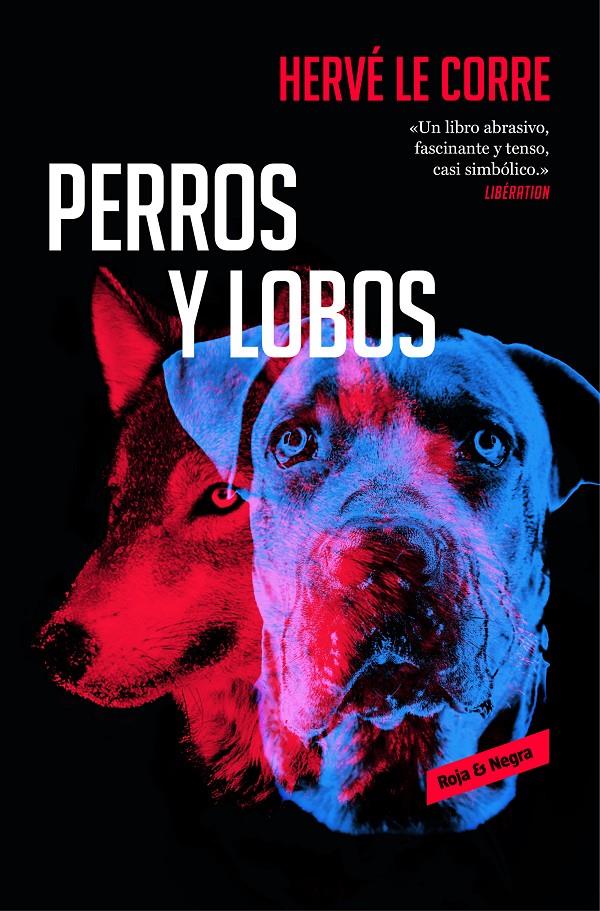 PERROS Y LOBOS | 9788417125578 | LE CORRE, HERVE 