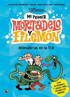 ANIMALERIAS EN LA T.I.A. (MI PRIMER MORTADELO Y FILEMÓN) | 9788402430076 | IBAÑEZ, FRANCISCO