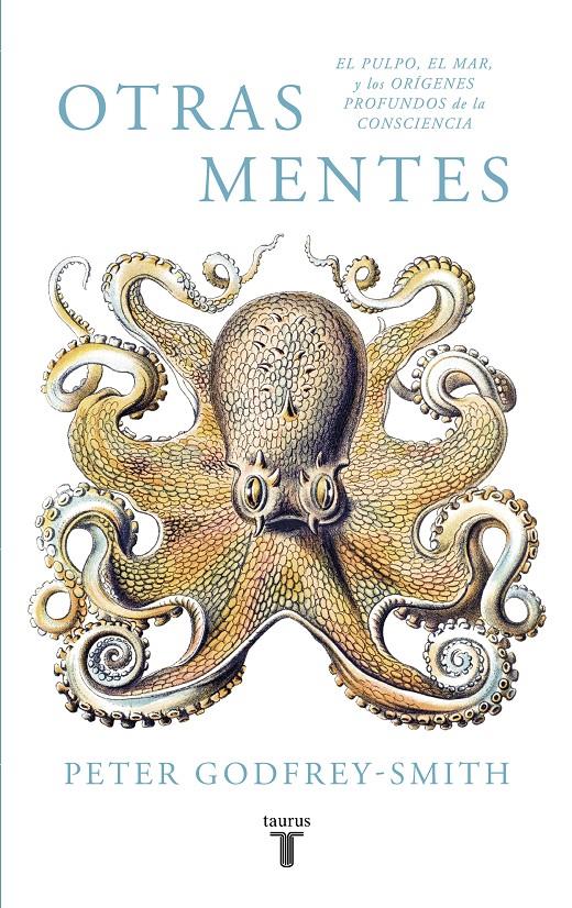 OTRAS MENTES EL PULPO EL MAR Y LOS ORIGENES PROFUNDOS DE LA CONSCIENCIA | 9788430619061 | GODFREY-SMITH, PETER 