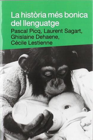 HISTORA MES BONICA DEL LLENGUATGE, LA  | 9788492440245 | PICQ, PASCAL / SAGART, LAURENT / DEHAENE, GHISLENE / LESTIENNE, CÉCILE