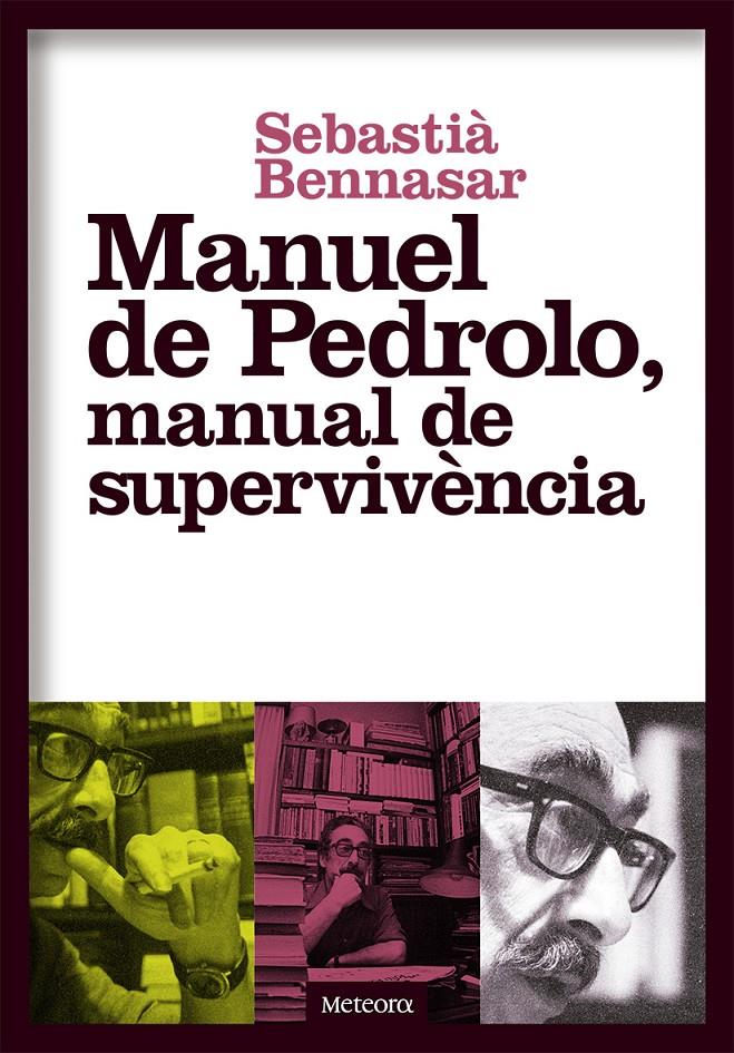 MANUEL DE PEDROLO MANUAL DE SUPERVIVÈNCIA | 9788494698248 | BENNASAR LLOBERA, SEBASTIÀ