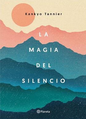 MAGIA DEL SILENCIO, LA | 9788408177319 | TANNIER, KANKYO