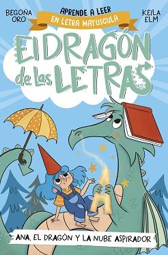 DRAGON DE LAS LETRAS 1  ANA, EL DRAGON Y LA NUBE ASPIRADOR | 9788448863746 | ORO, BEGOÑA