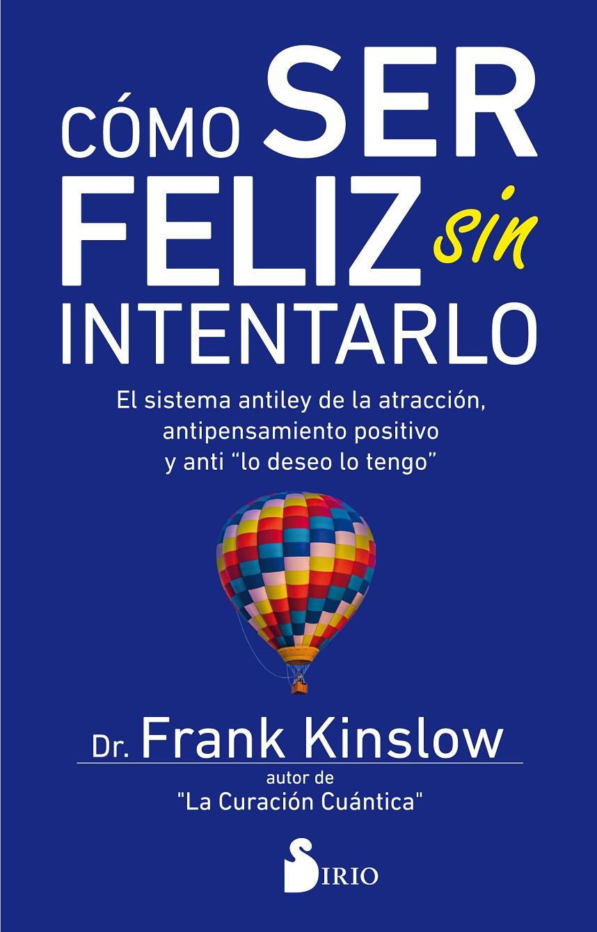 COMO SER FELIZ SIN INTENTARLO | 9788417399030 | KINSLOW, DR. FRANK