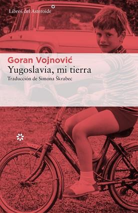 YUGOSLAVIA  MI TIERRA | 9788417007003 | VOJNOVIC, GORAN