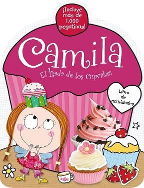 CAMILA  EL HADA DE LOS CUPCAKES  LIBRO DE ACTIVIDADES | 9788421689301 | SCOLLEN, CHRIS