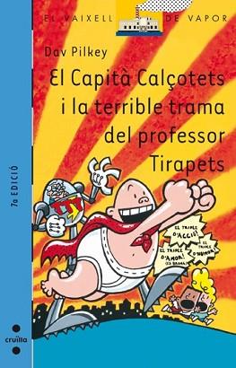 CAPITA CALÇOTETS I LA TERRIBLE TRAMA DEL PROFESSOR TIRAPETS, EL  | 9788466110273 | PILKEY, DAV