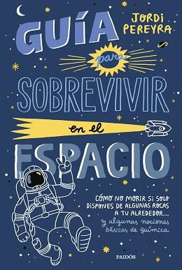 GUIA PARA SOBREVIVIR EN EL ESPACIO | 9788449339752 | PEREYRA, JORDI