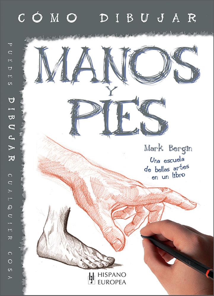 COMO DIBUJAR MANOS Y PIES | 9788425521447 | BERGIN, MARK