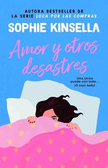 AMOR Y OTROS DESASTRES. LA REINA DE LA COMEDIA ROMANTICA  MAS DE 45 MILLONES DE | 9788410080386 | KINSELLA, SOPHIE