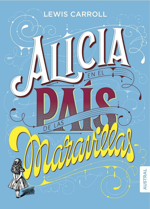 ALICIA EN EL PAIS DE LAS MARAVILLAS | 9788408160106 | LEWIS CARROLL