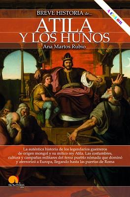 BREVE HISTORIA DE ATILA Y LOS HUNOS NUEVA EDICION COLOR | 9788413054551 | MARTOS RUBIO, ANA