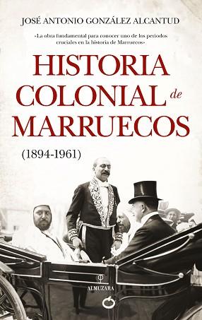 HISTOIRIA COLONIAL DE MARRUECOS 1894 | 9788417418878 | GONZALEZ ALCANTUD, JOSE ANTONIO