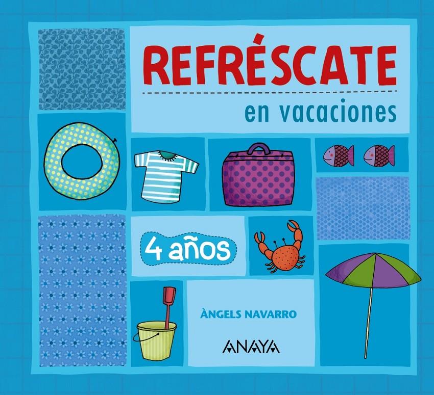 REFRESCATE EN VACACIONES 4 AÑOS. | 9788467832891 | NAVARRO SIMON, ANGELS