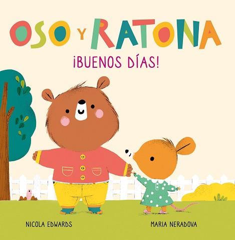 BUENOS DIAS  (OSO Y RATONA PEQUEÑA MANITAS) | 9788448856083 | EDWARDS, NICOLA / NERADOVA, MARIA