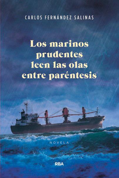 MARINOS PRUDENTES LEEN LAS OLAS ENTRE PARENTESIS, LOS | 9788490567517 | FERNANDEZ SALINAS, CARLOS