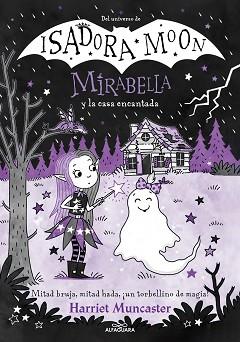 MIRABELLA Y LA CASA ENCANTADA | 9788419688606 | MUNCASTER, HARRIET