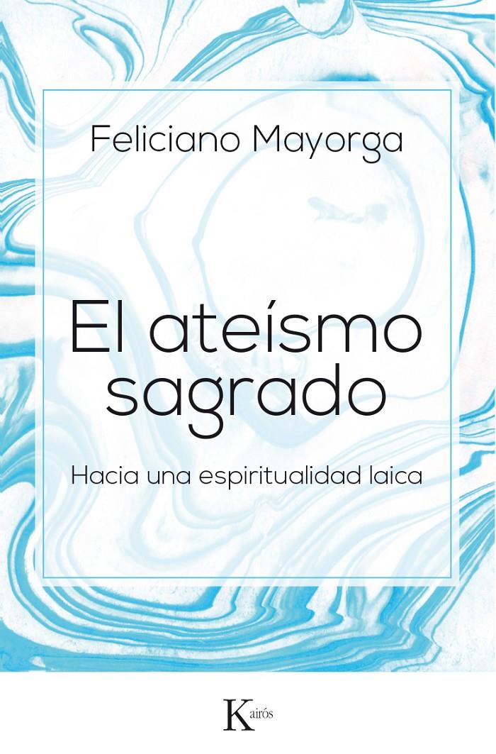 ATEISMO SAGRADO, EL | 9788499885438 | MAYORGA TARRIÑO, FELICIANO