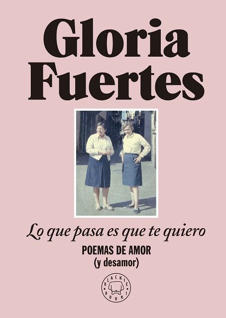 LO QUE PASA ES QUE TE QUIERO | 9788419172860 | FUERTES, GLORIA