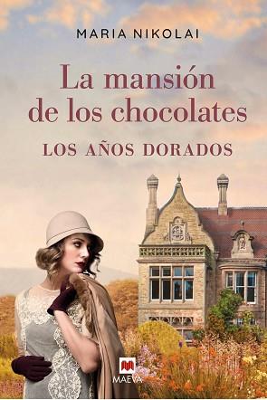 MANSION DE LOS CHOCOLATES, LA   - LOS AÑOS DORADOS | 9788418184123 | NIKOLAI, MARIA