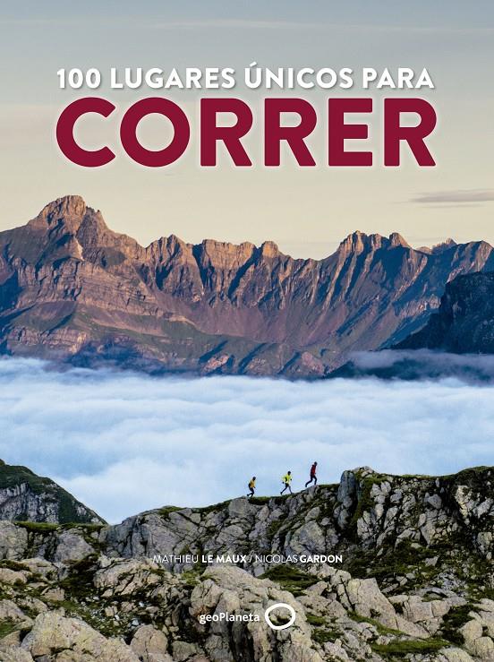 100 LUGARES UNICOS PARA CORRER | 9788408165798 | LE MAUX, MATHIEU /GARDON, NICOLAS