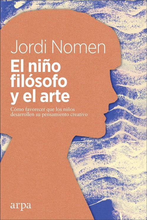 NIÑO FILOSOFO Y EL ARTE, EL | 9788417623050 | NOMEN RECIO, JORDI