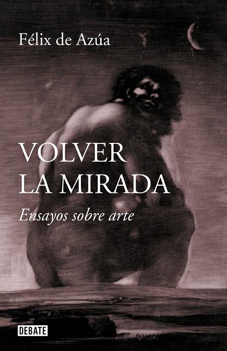 VOLVER LA MIRADA | 9788499929392 | DE AZUA, FELIX