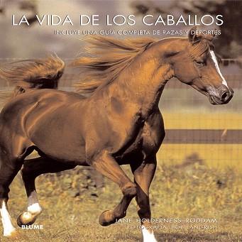 VIDA DE LOS CABALLOS, LA | 9788480768214 | HOLDERNESS-RODDAM, JANE / STEINKRAUS, WILLIAM