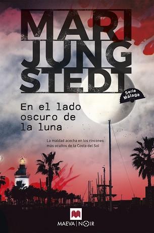 EN EL LADO OSCURO DE LA LUNA (SERIE MALAGA 2) | 9788419638526 | JUNGSTEDT, MARI