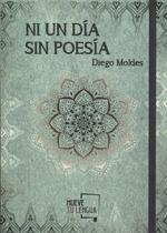 NI UN DIA SIN POESIA | 9788417284220 | MOLDES GONZALEZ, DIEGO