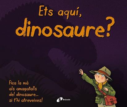 ETS AQUI, DINOSAURE | 9788499068480 | VARIOS