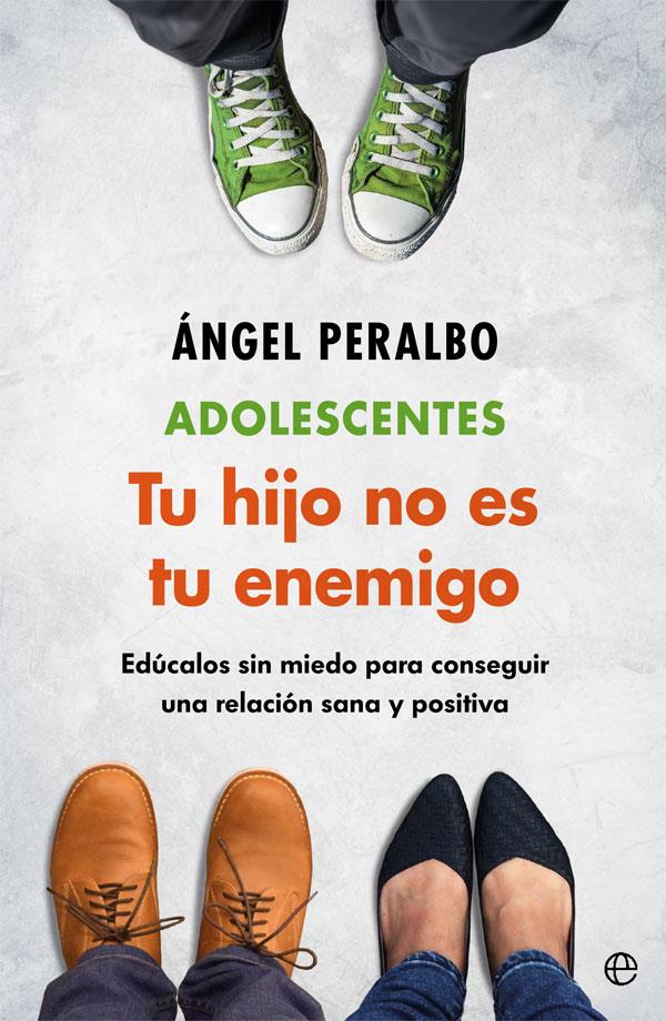 ADOLESCENTES TU HIJO NO ES TU ENEMIGO | 9788491646877 | PERALBO, ANGEL