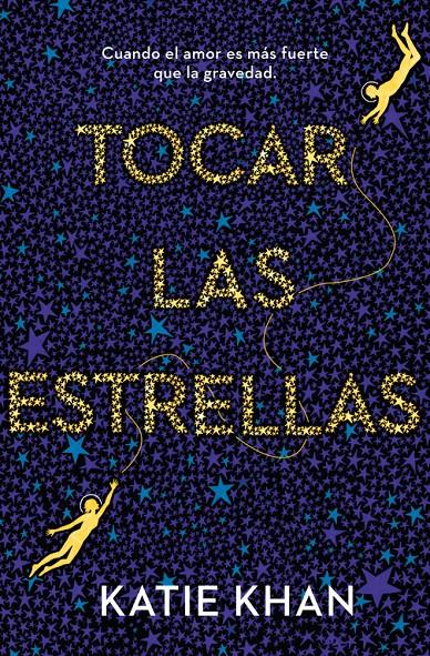 TOCAR LAS ESTRELLAS | 9788401020926 | KHAN, KATIE 